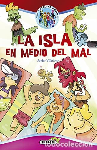 Libri di seconda mano: LA ISLA EN MEDIO DEL MAL LA PATRULLA ZOMBIE - JAVIER VILLATORO
