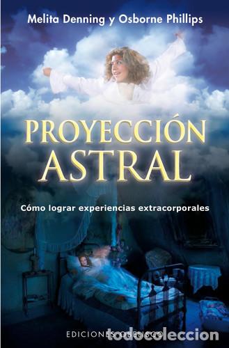 Libros: PROYECCION ASTRAL - DENNING & PHILLIPS