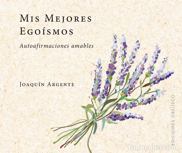 B&uuml;cher: MIS MEJORES EGOISMOS - ARGENTE