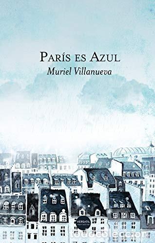 Libros: PARIS ES AZUL - Muriel Villanueva Perarnau