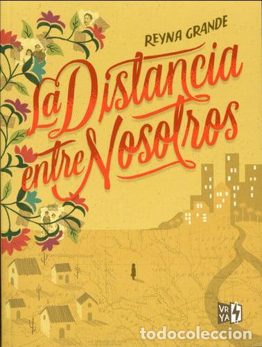Livres: LA DISTANCIA ENTRE NOSOTROS - REYNA GRANDE