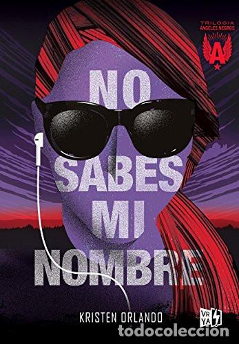 Libros: NO SABES MI NOMBRE (SAGA ANGELES NEGROS 1) - KRISTEN ORLANDO