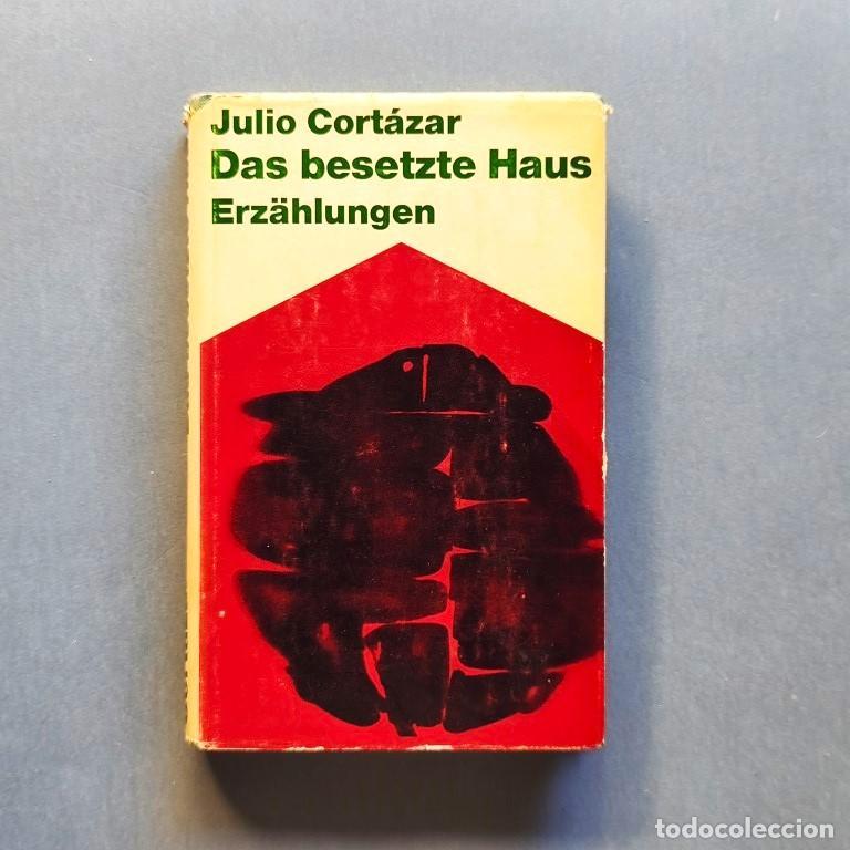 Libros: Das Besetzte Haus Erz&auml;hlungen. - Cort&aacute;zar, Julio.