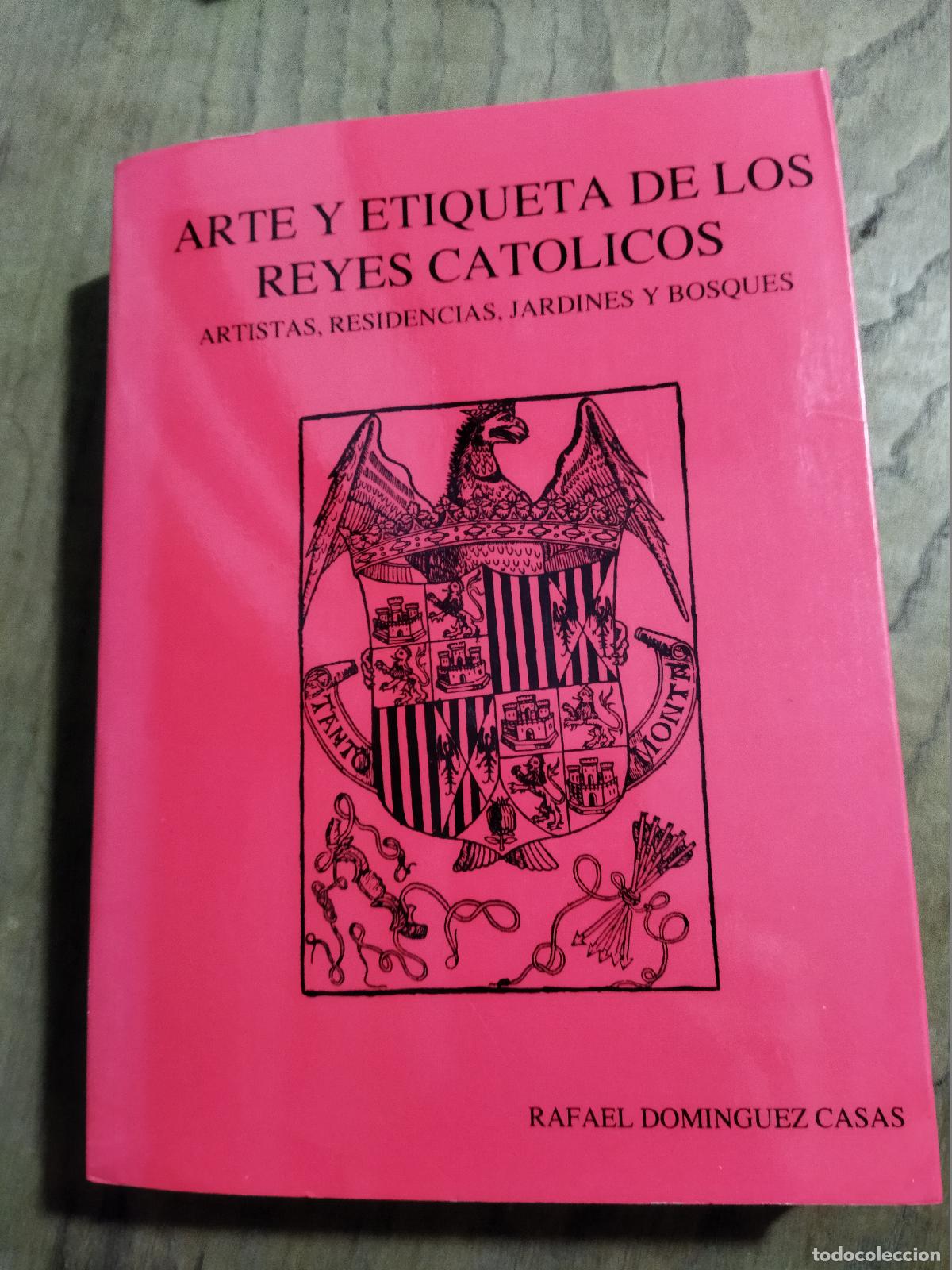 Libri di seconda mano: ARTE Y ETIQUETA DE LOS REYES CAT&Oacute;LICOS - DOMINGUEZ CASAS , RAFAEL