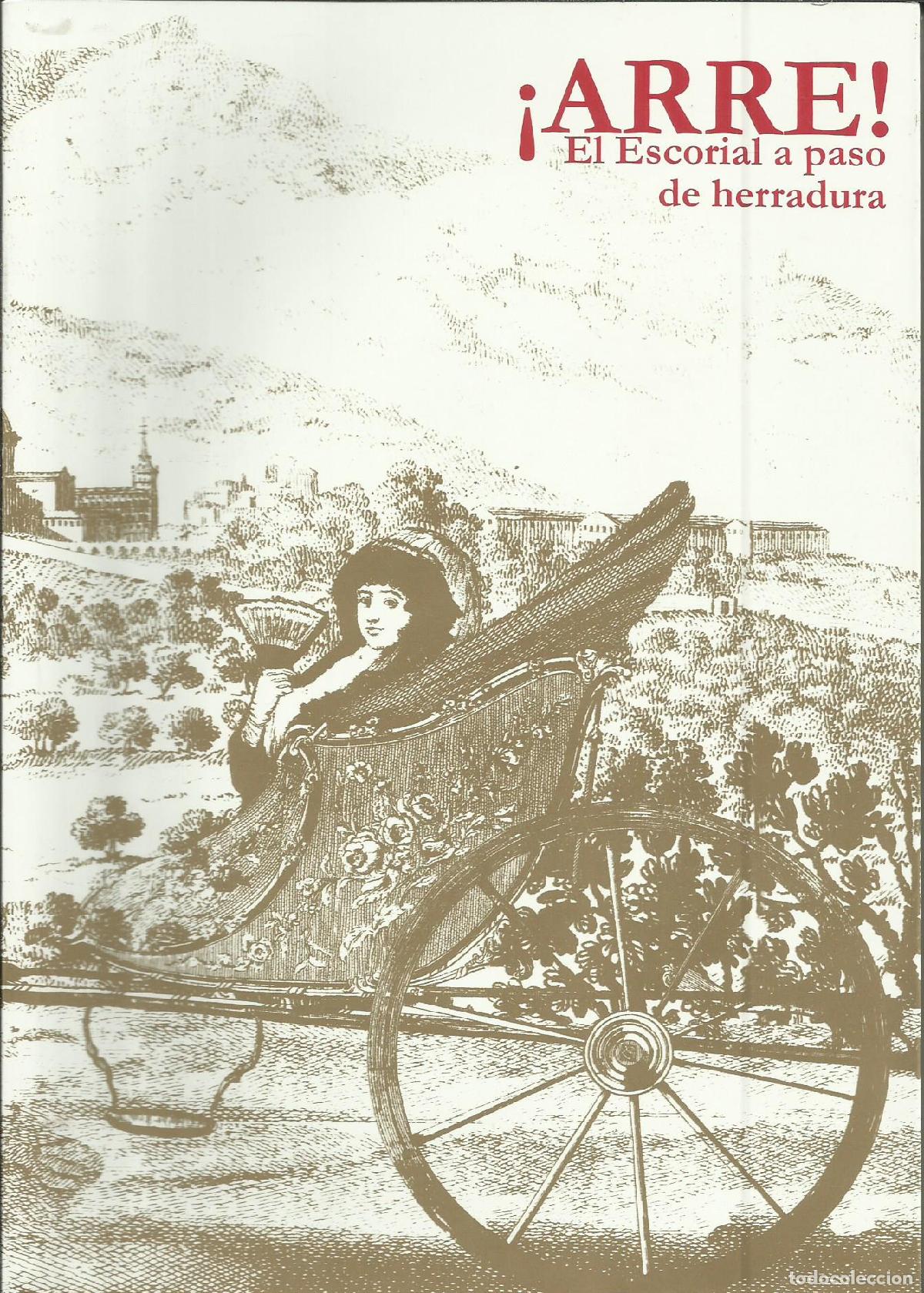 Libri di seconda mano: &iexcl;ARRE! EL ESCORIAL A PASO DE HERRADURA - MART&Iacute;N G&Oacute;MEZ , PEDRO