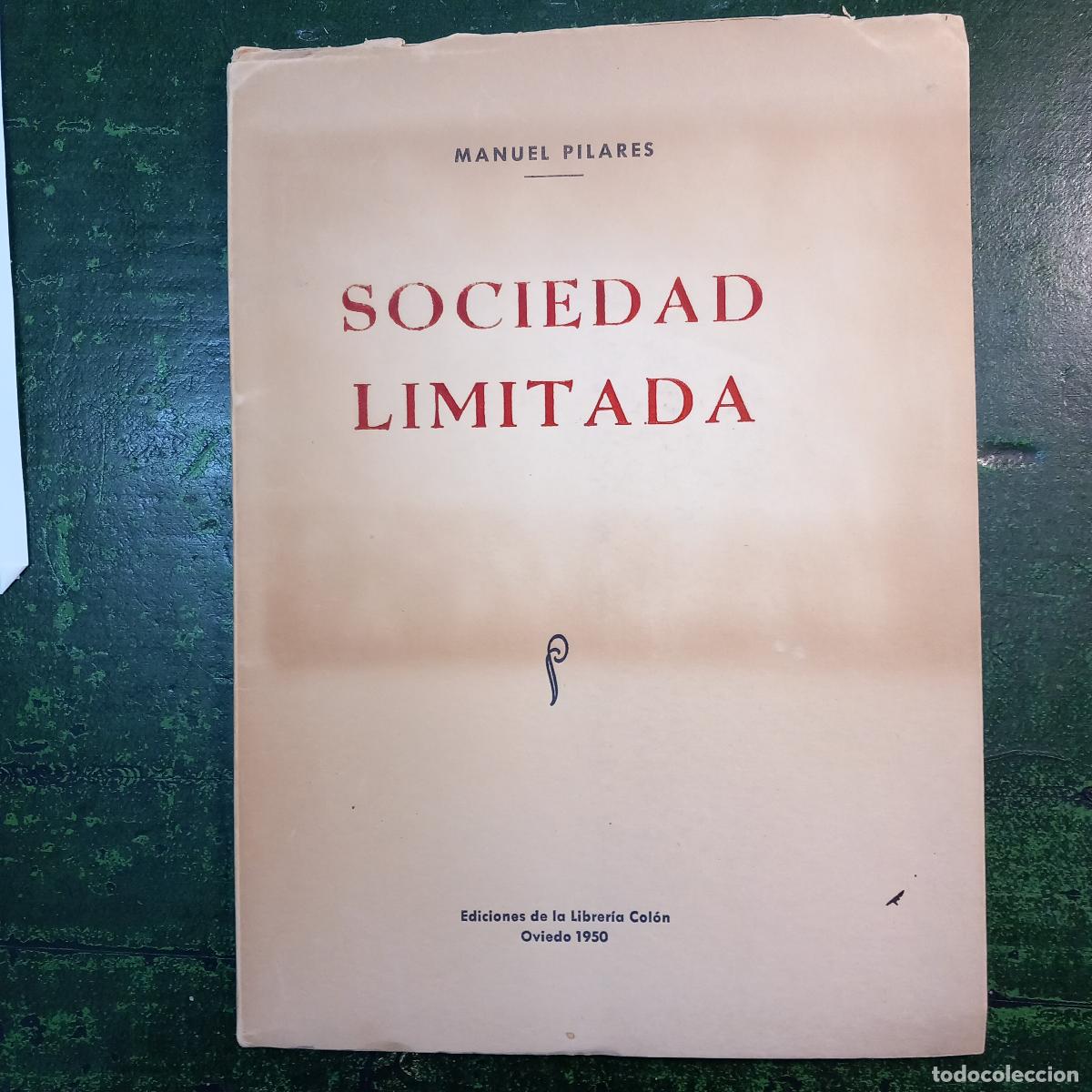 Livres: SOCIEDAD LIMITADA (con dedicatoria al poeta Charles David Ley) - PILARES, MANUEL