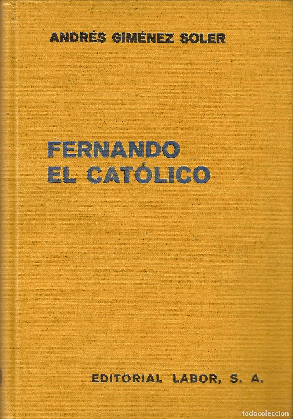 Libri di seconda mano: FERNANDO EL CAT&Oacute;LICO - GIM&Eacute;NEZ SOLER , ANDR&Eacute;S