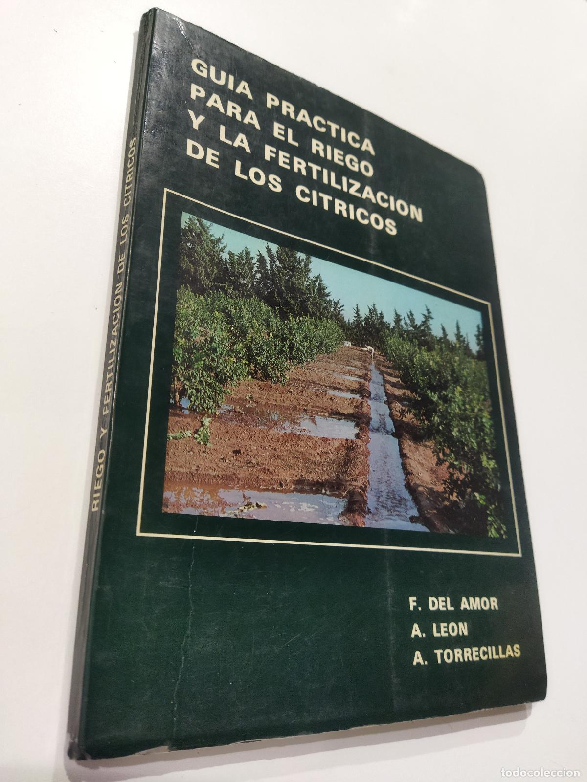 Libros: GUIA PRACTICA PARA EL RIEGO Y LA FERTILIZACION DE LOS CITRICOS - DEL AMOR, F.