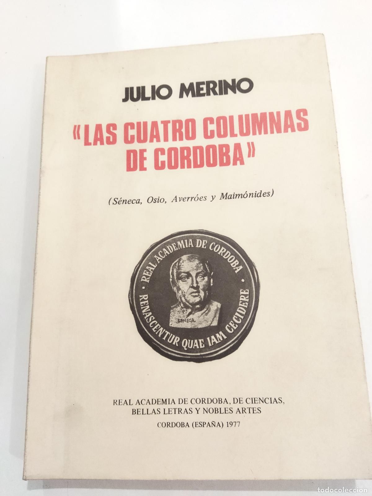 Libros: LAS CUATRO COLUMNAS DE CORDOBA (SENECA, OSIO, AVERROES Y MAIMONIDES) - MERINO, JULIO
