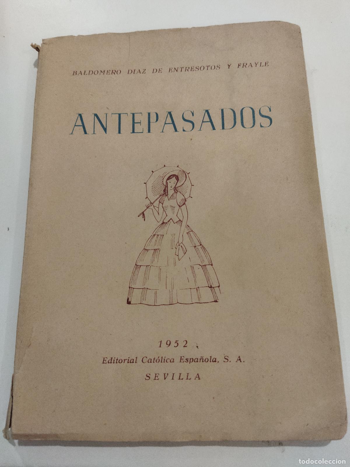 Libri di seconda mano: ANTEPASADOS - DIAZ DE ENTRESOTOS Y FRAYLE, BALDOMERO