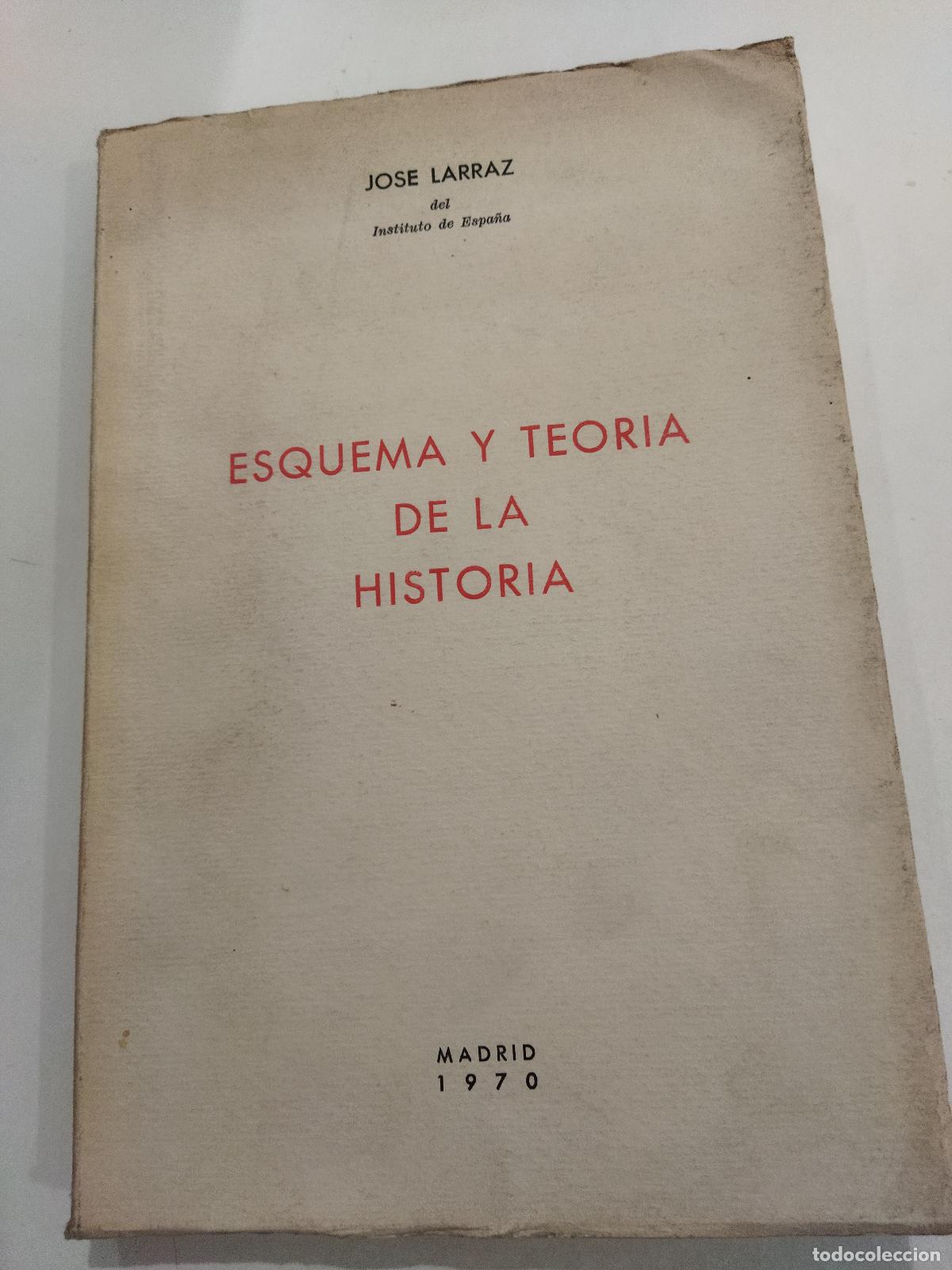 Libros: ESQUEMA Y TEORIA DE LA HISTORIA - LARRAZ , JOS&Eacute;