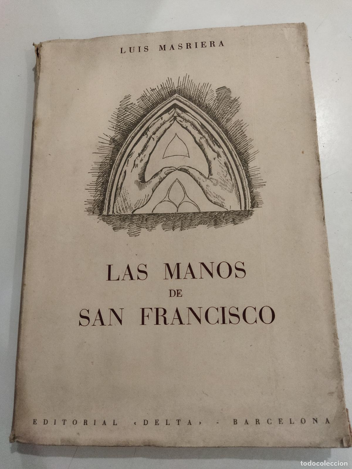 books: LAS MANOS DE SAN FRANCISCO. EJEMPLAR NUMERADO N&ordm; 124 - MASRIERA, LUIS