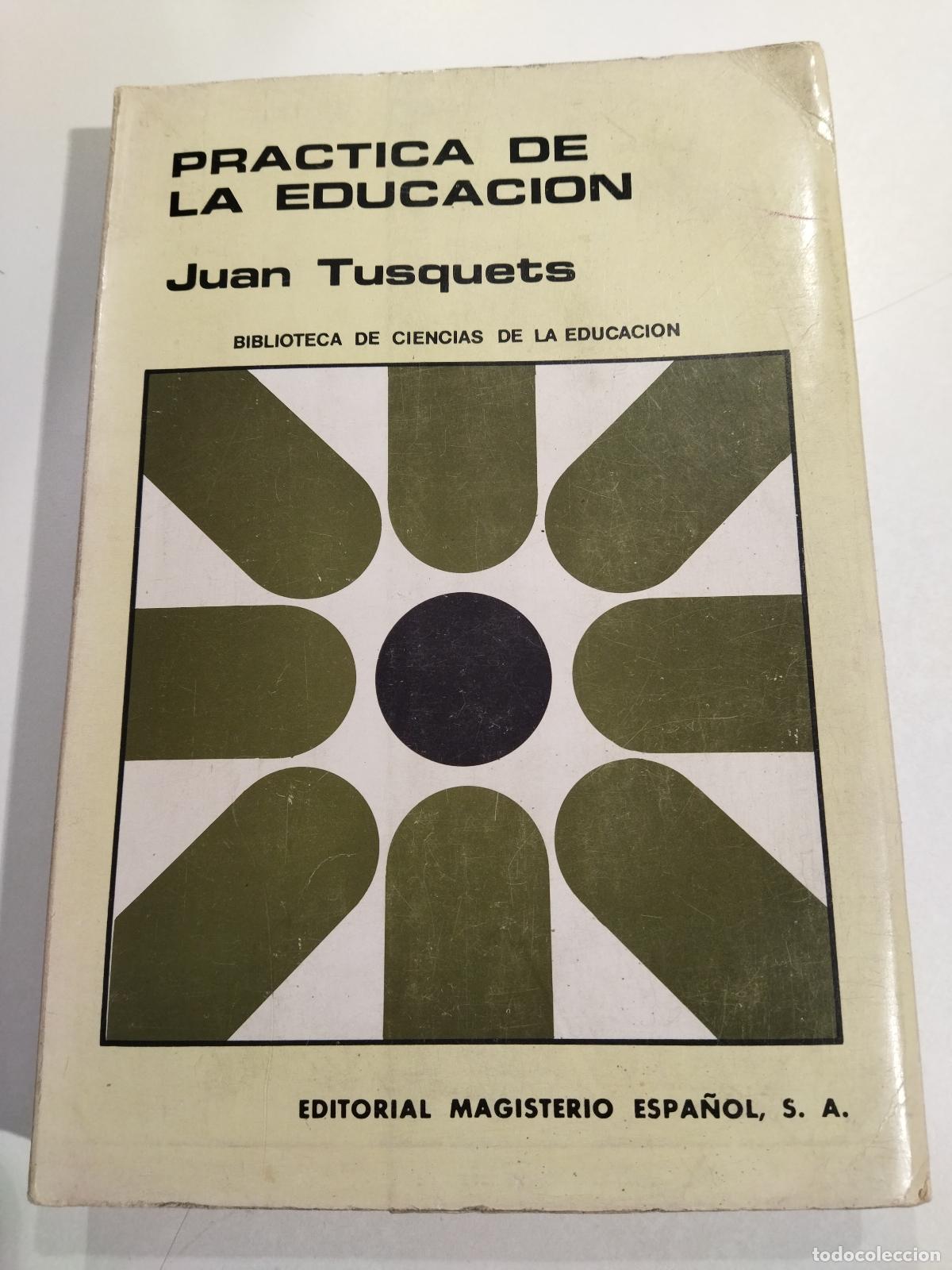 B&uuml;cher: PRACTICA DE LA EDUCACION - TUSQUETS, JUAN