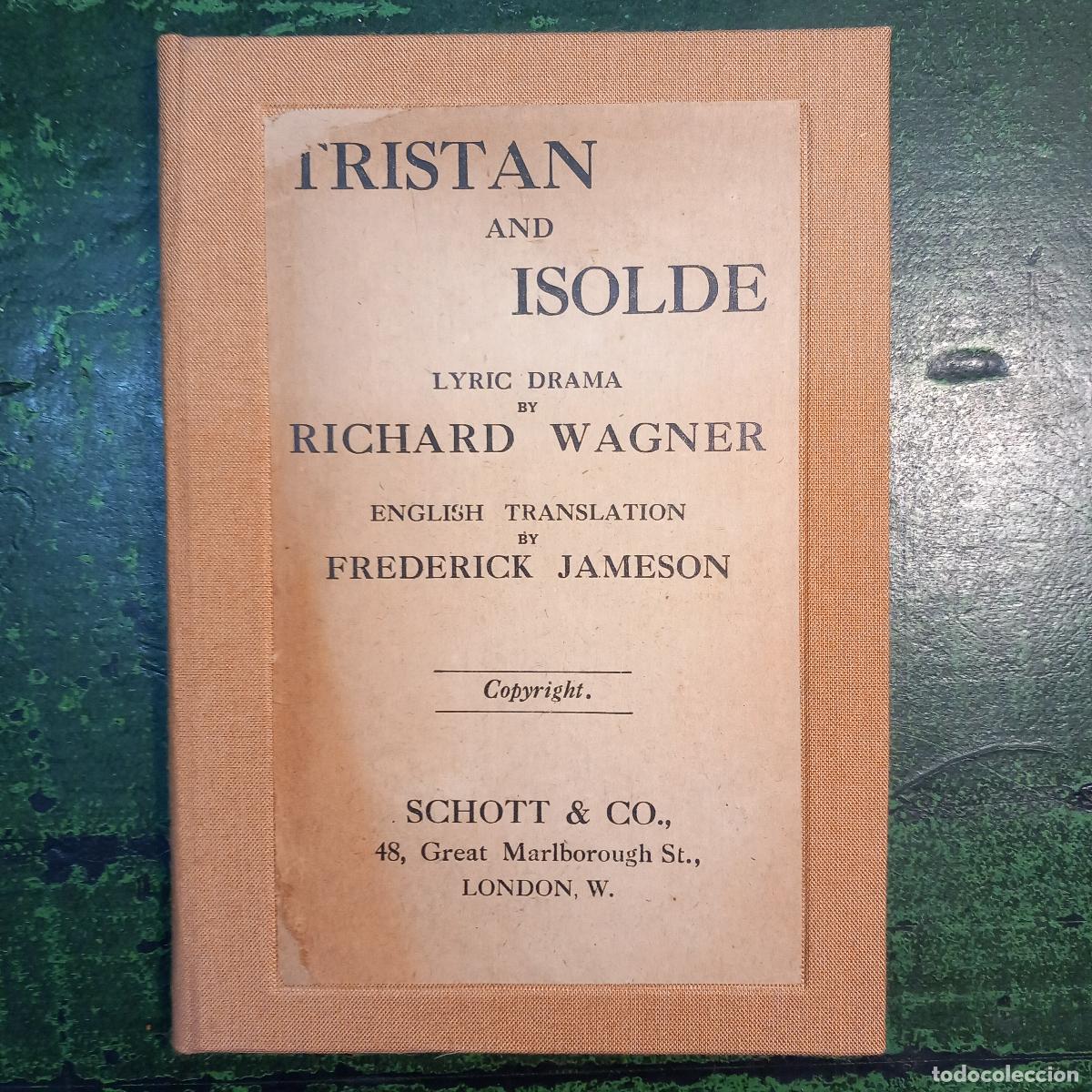 Libros: TRISTAN AND ISOLDE. LYRIC DRAMA. - WAGNER, RICHARD (RICARDO)