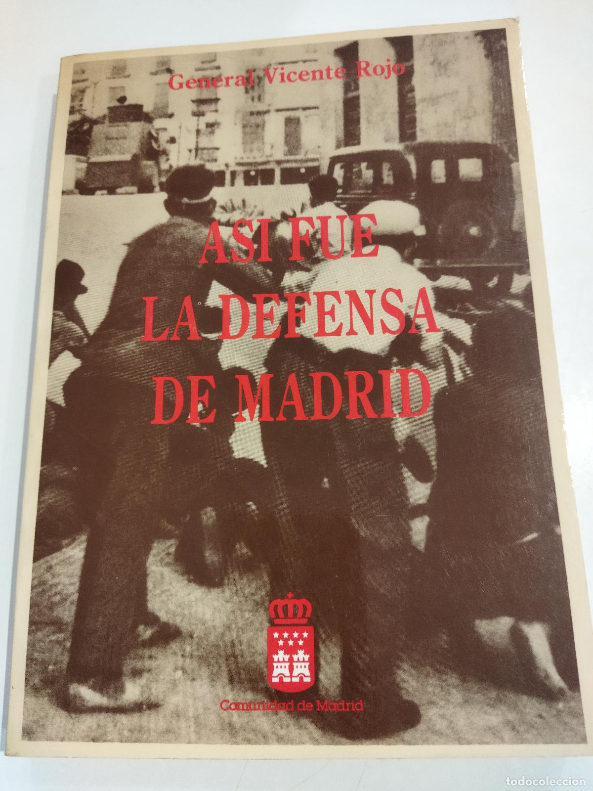 Libros: ASI FUE LA DEFENSA DE MADRID - ROJO, VICENTE (GENERAL)