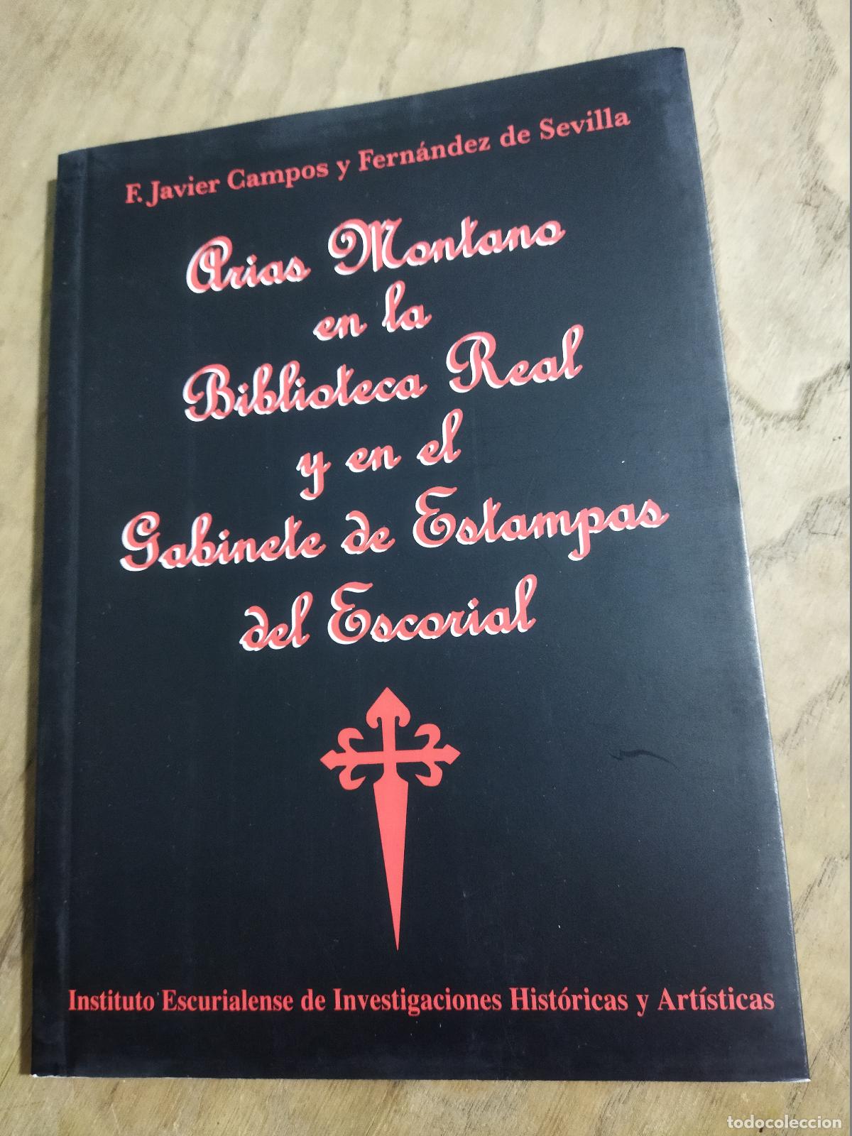 Libri di seconda mano: ARIAS MONTANO EN LA BIBLIOTECA REAL Y EN EL GABINETE DE ESTAMPAS DEL ESCORIAL - CAMPOS Y FERN&Aacute;NDEZ D