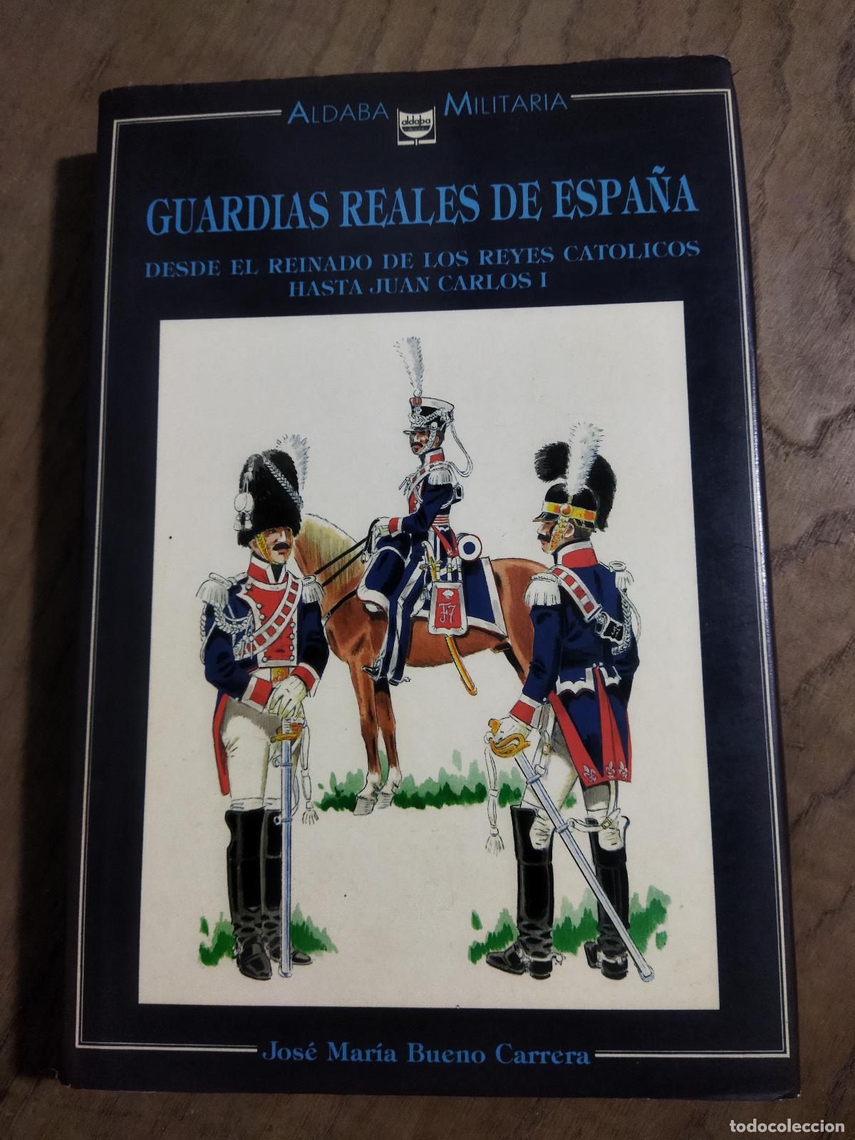 Libri di seconda mano: GUARDIAS REALES DE ESPA&Ntilde;A - BUENO CARRERA, JOS&Eacute; MAR&Iacute;A
