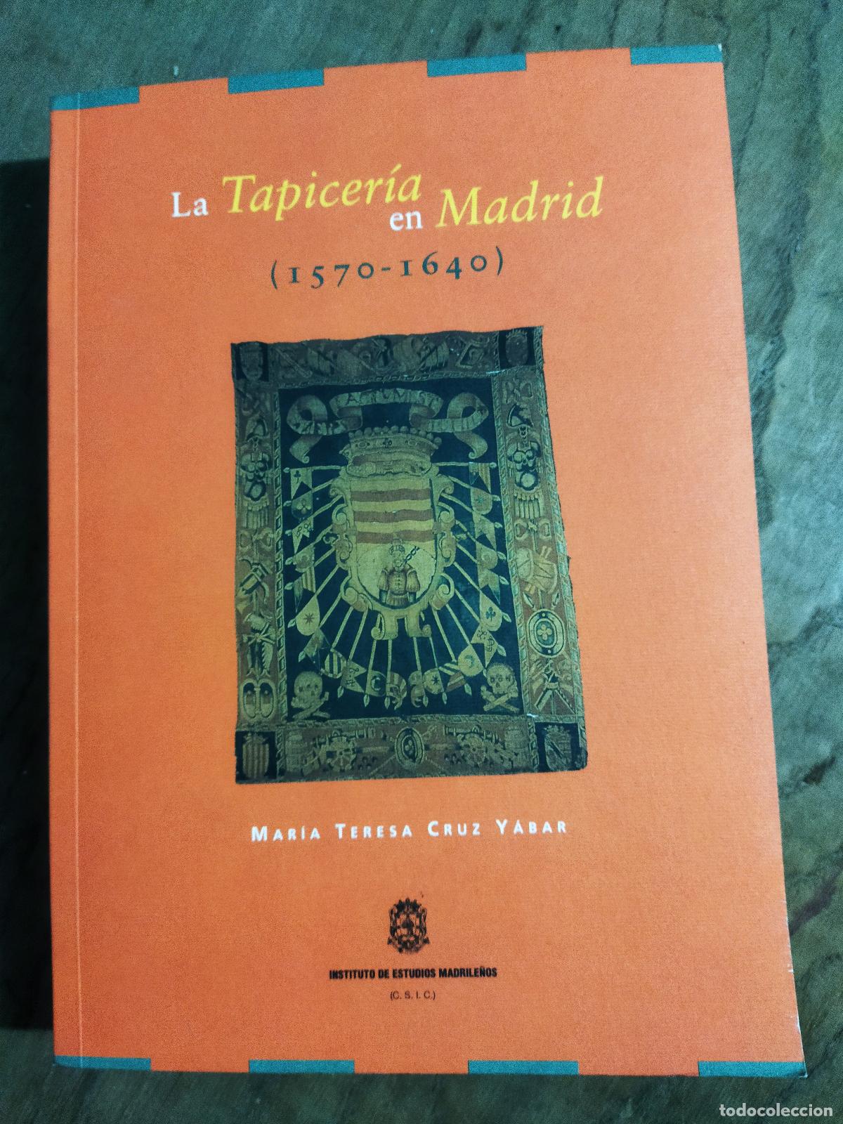 B&uuml;cher: LA TAPICER&Iacute;A EN MADRID - CRUZ Y&Aacute;BAR , MARIA TERESA