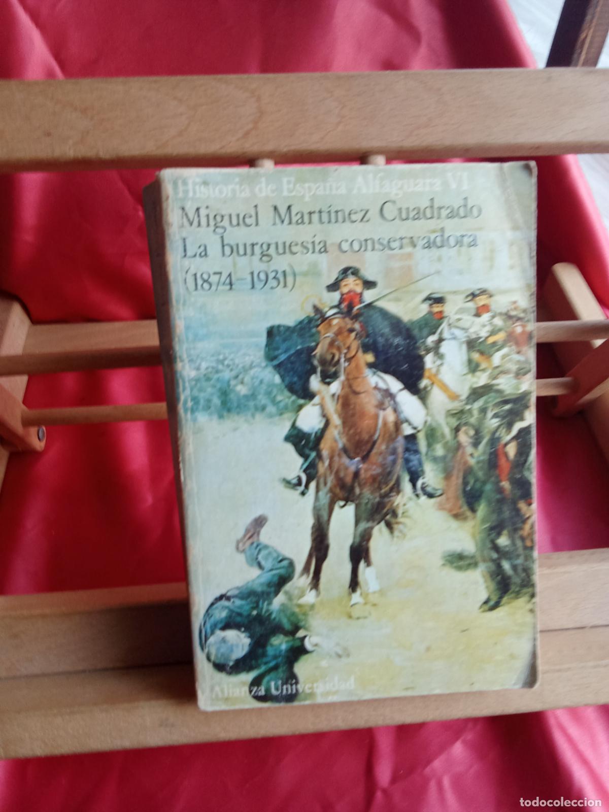Libros: La burgues&iacute;a conservadora (1874-1931) Miguel Artola L.31642-900