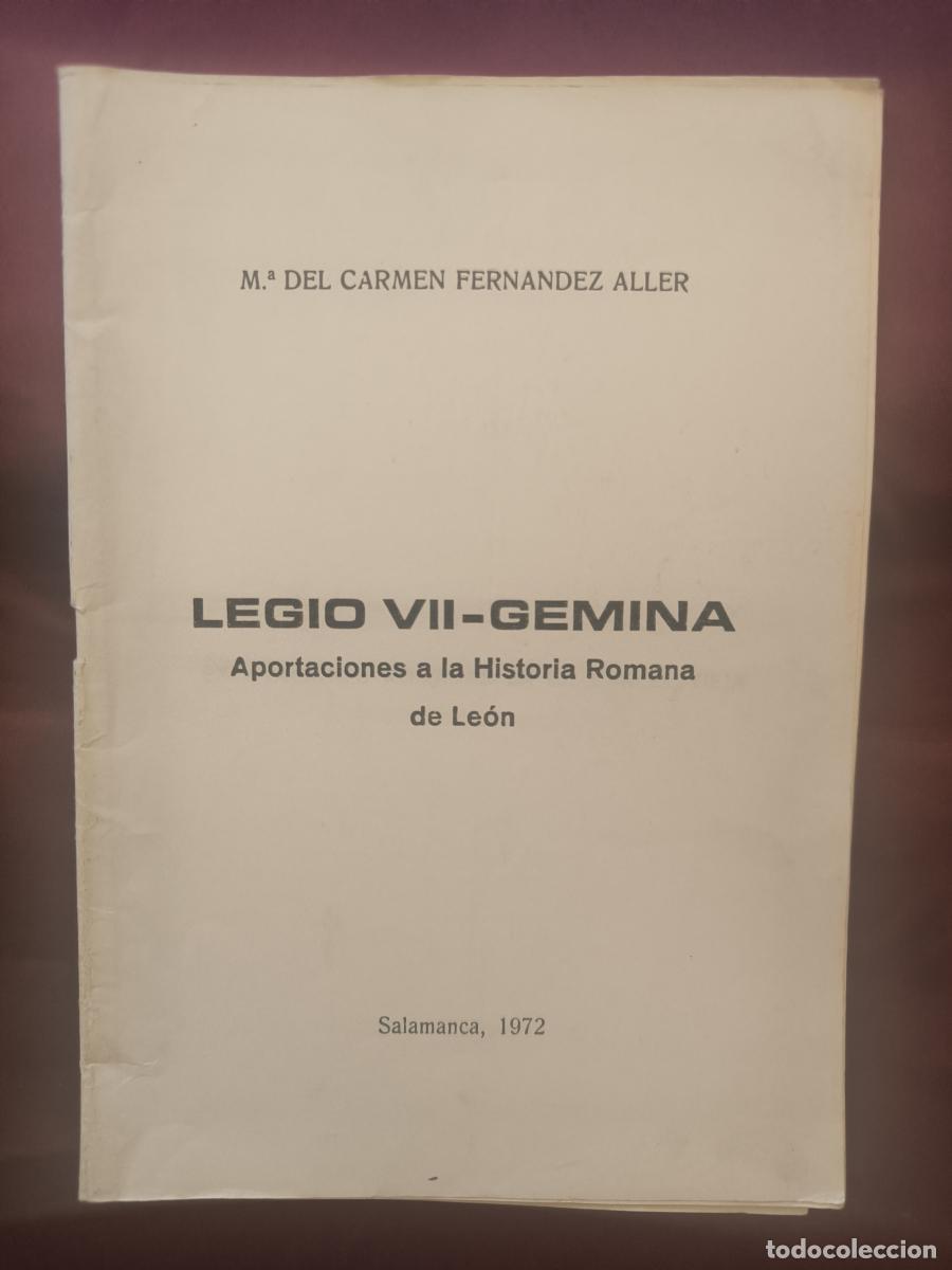Libros: Legio VII Gemina: Aportaciones a la Historia Romana de Le&oacute;n. - Mar&iacute;a del Carmen Fern&aacute;ndez Aller.