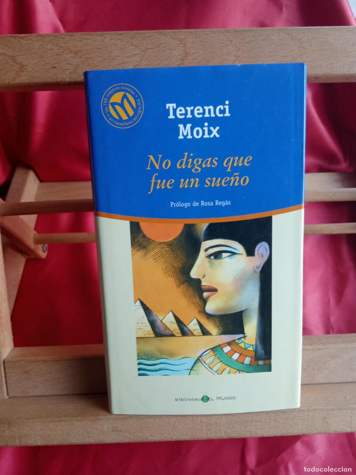 Libros: No digas que no fue un sue&ntilde;o. Terenci Moix L.31642-919