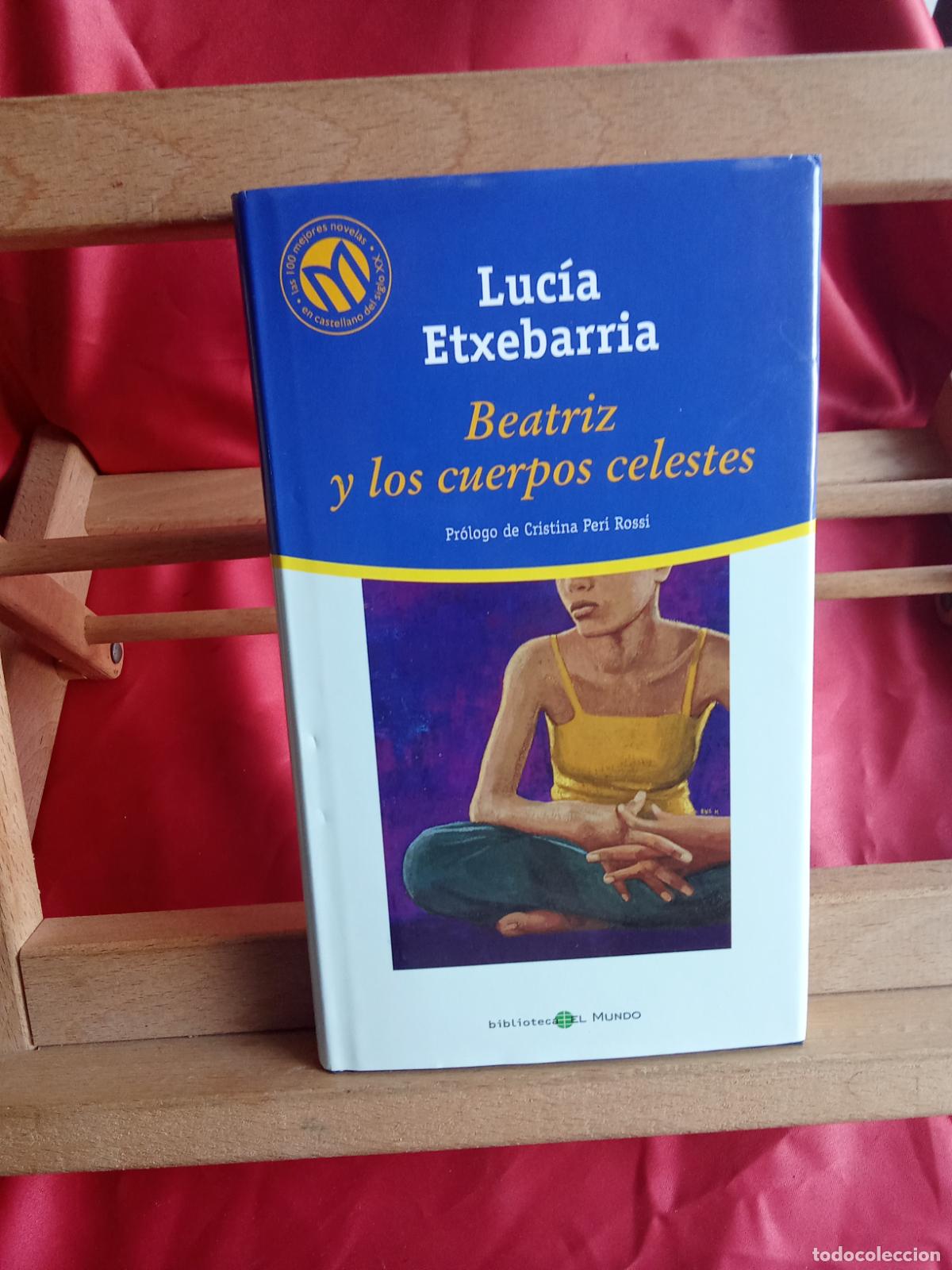 Libros: Beatriz y los cuerpos celestes. Luc&iacute;a Etxebarria L.31642-920