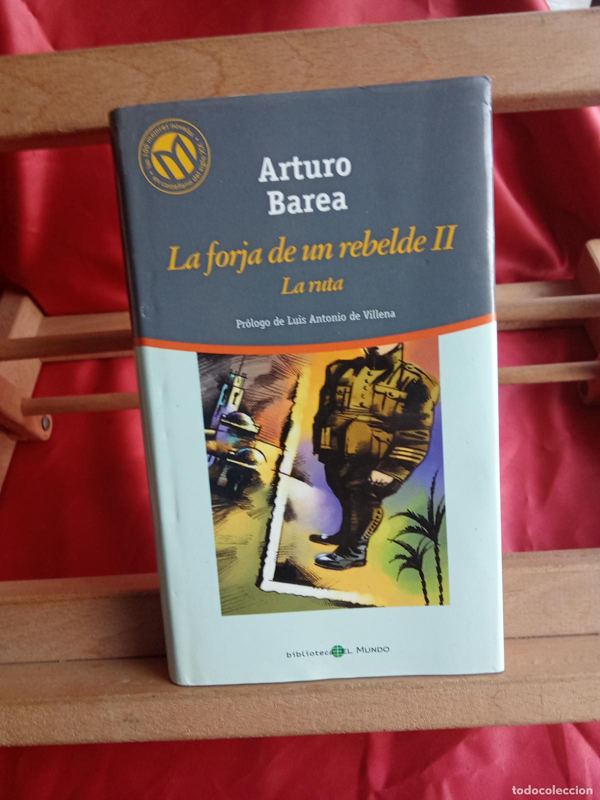 Libros: La forja de un rebelde II - La ruta. Arturo Barea L.31642-923