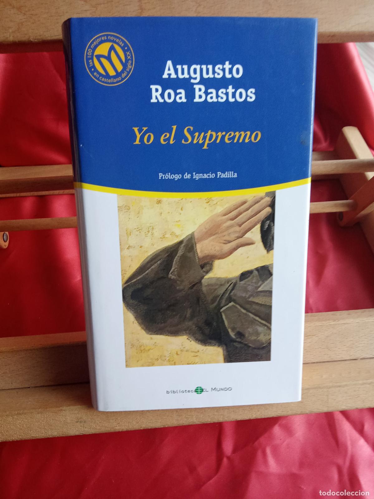 Libros: Yo el Supremo. Augusto Roa Bastos L.31642-924