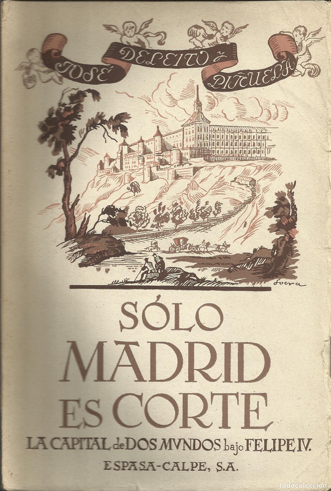 Libri di seconda mano: SOLO MADRID ES CORTE - DELEITO Y PI&Ntilde;UELA, JOSE