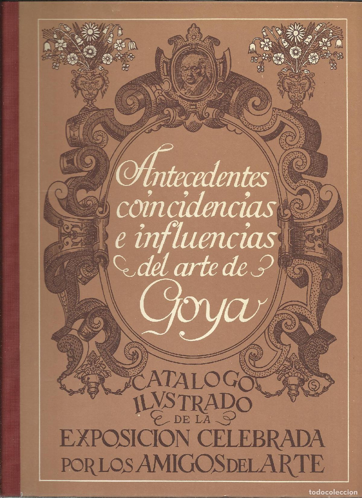 Libros: ANTECEDENTES, COINCIDENCIAS E INFLUENCIAS DEL ARTE DE GOYA - LAFUENTE FERRARI , ENRIQUE