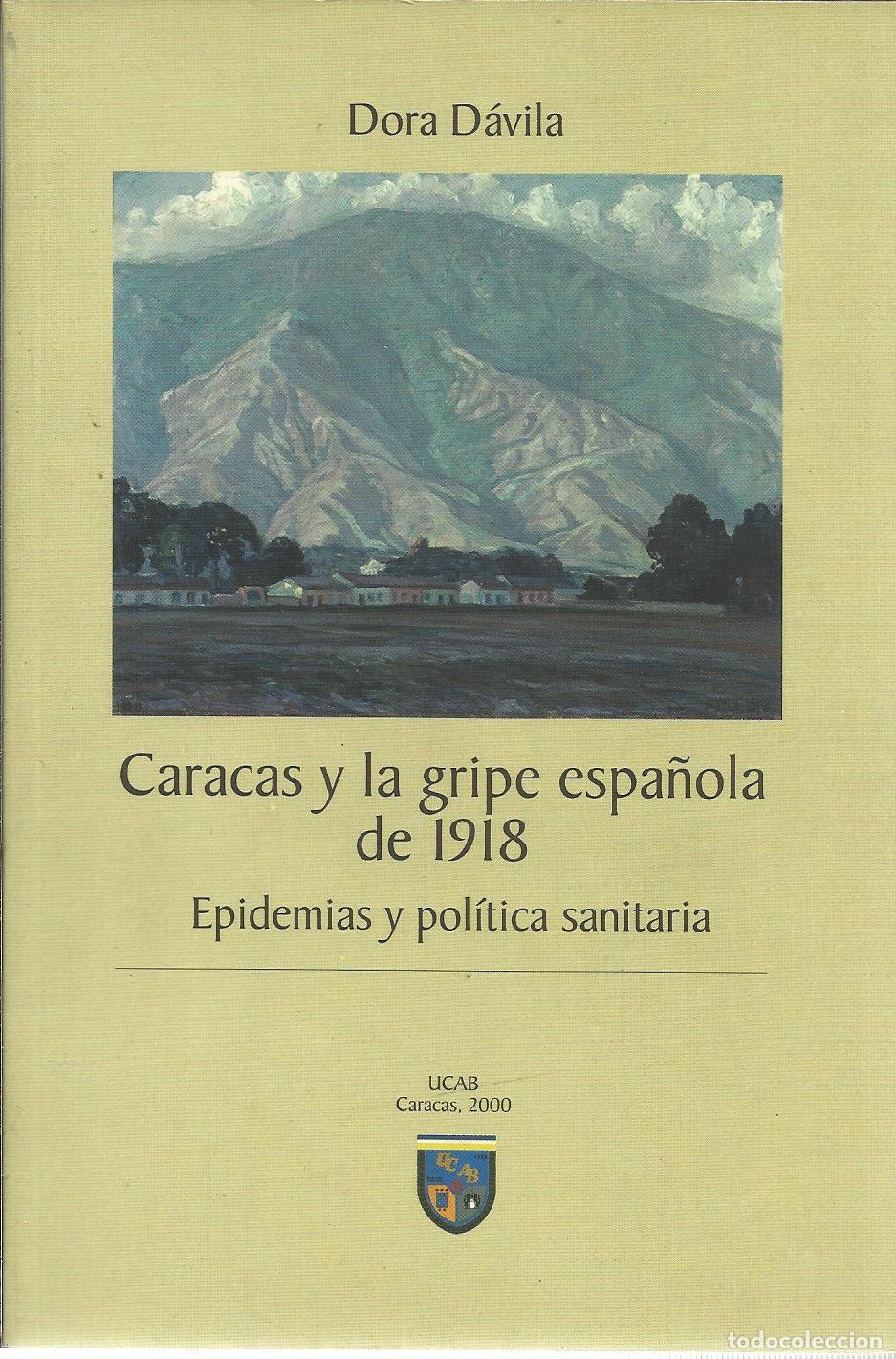 Livros em segunda m&atilde;o: CARACAS Y LA GRIPE ESPA&Ntilde;OLA DE 1918. - D&Aacute;VILA,, DORA