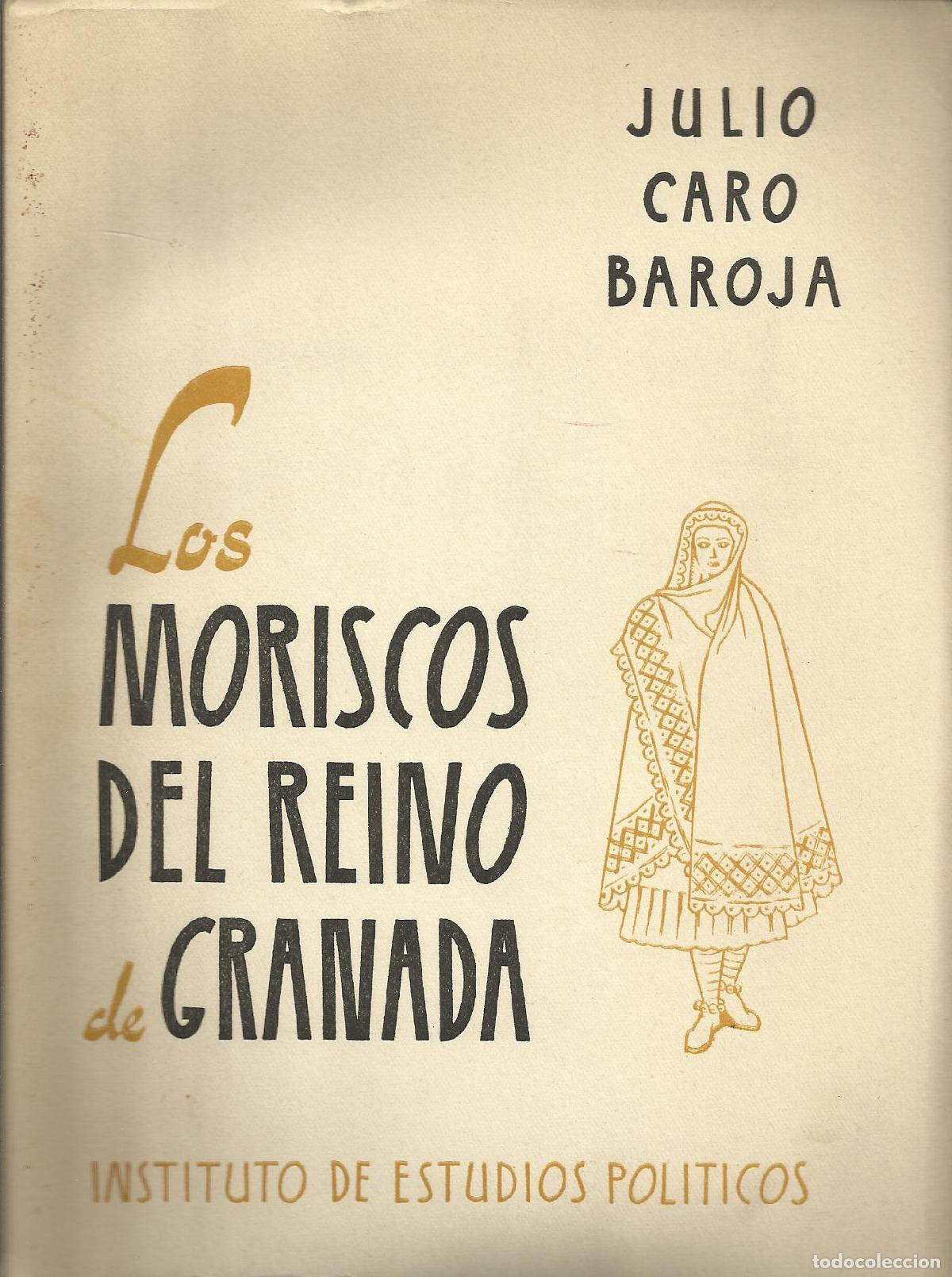 B&uuml;cher: LOS MORISCOS DEL REINO DE GRANDA - CARO BAROJA , JULIO