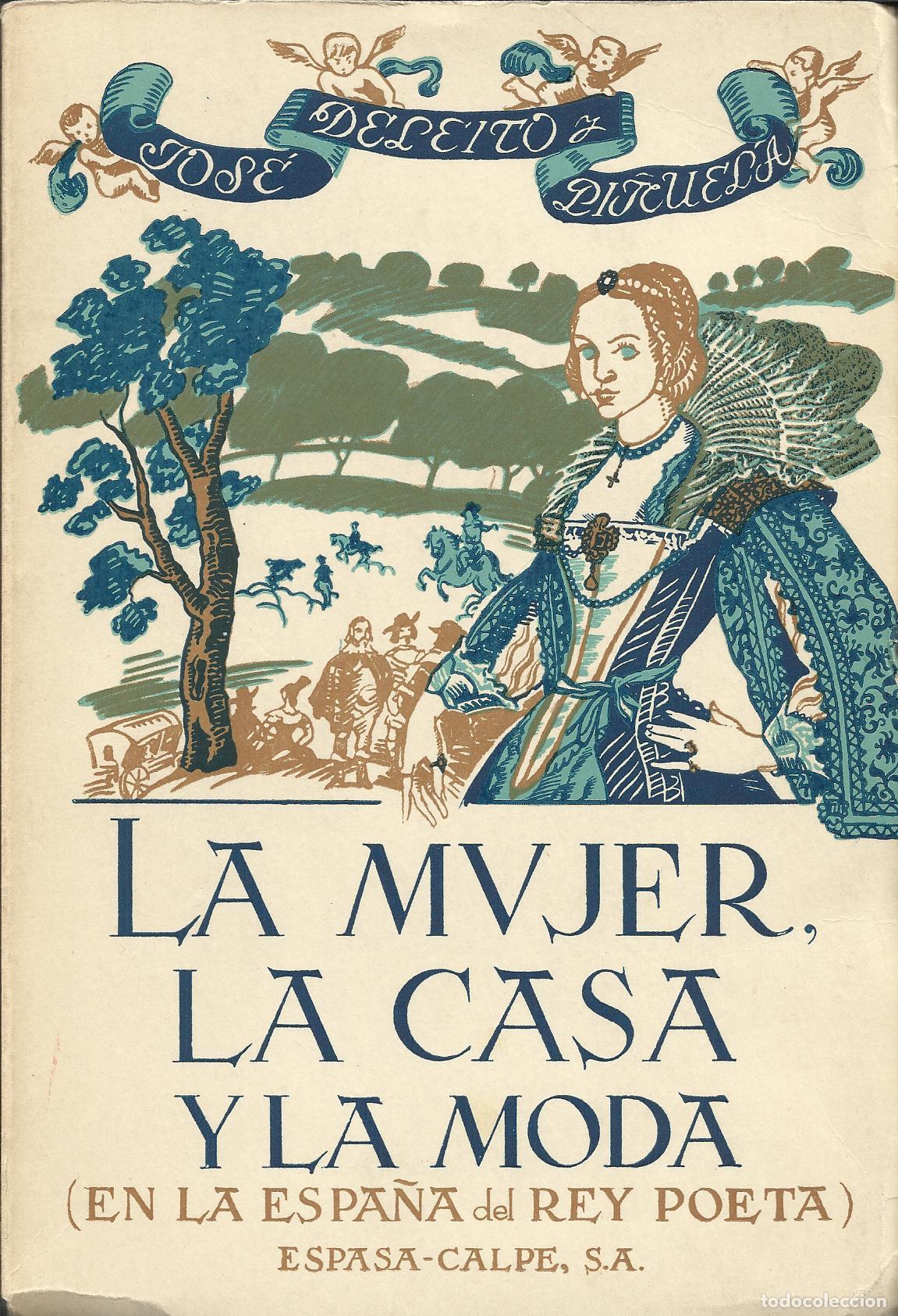 Libros: LA MUJER, LA CASA Y LA MODA - DELEITO Y PI&Ntilde;UELA, JOSE