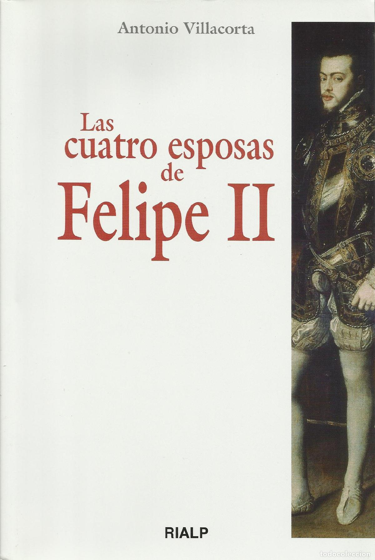 B&uuml;cher: LAS CUATRO ESPOSAS DE FELIPE II - VILLACORTA, ANTONIO