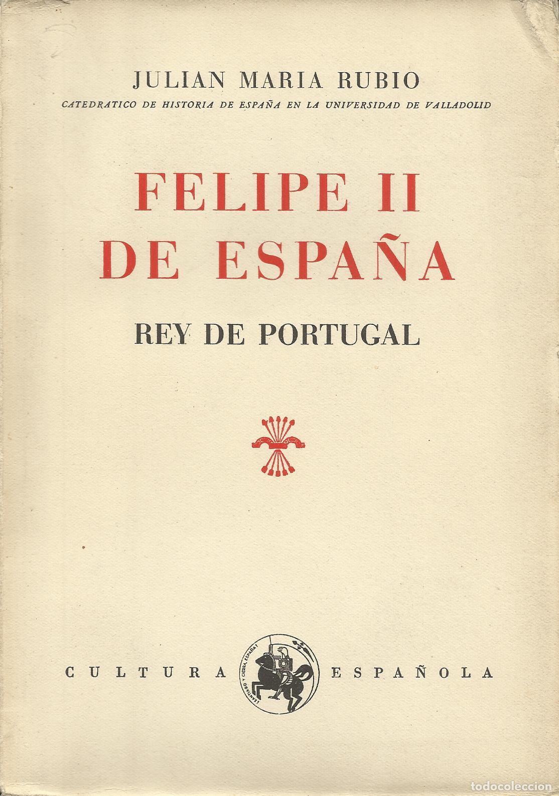 Libri di seconda mano: FELIPE II DE ESPA&Ntilde;A - RUBIO, JULIAN MARIA