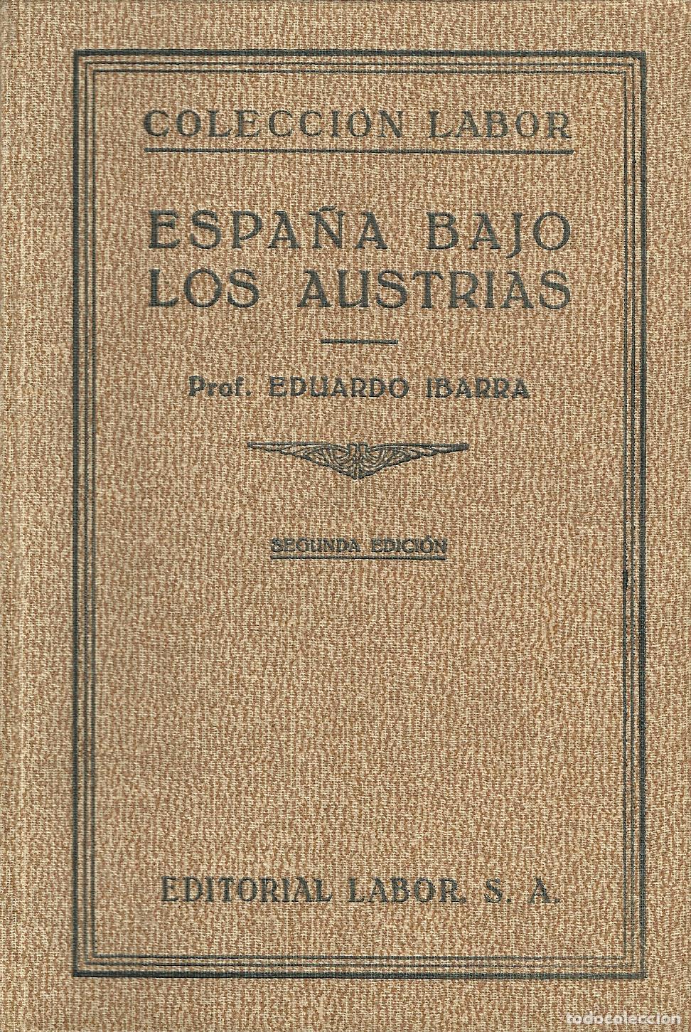 Libri di seconda mano: ESPA&Ntilde;A BAJO LOS AUSTRIAS - IBARRA Y RODRIGUEZ, EDUARDO