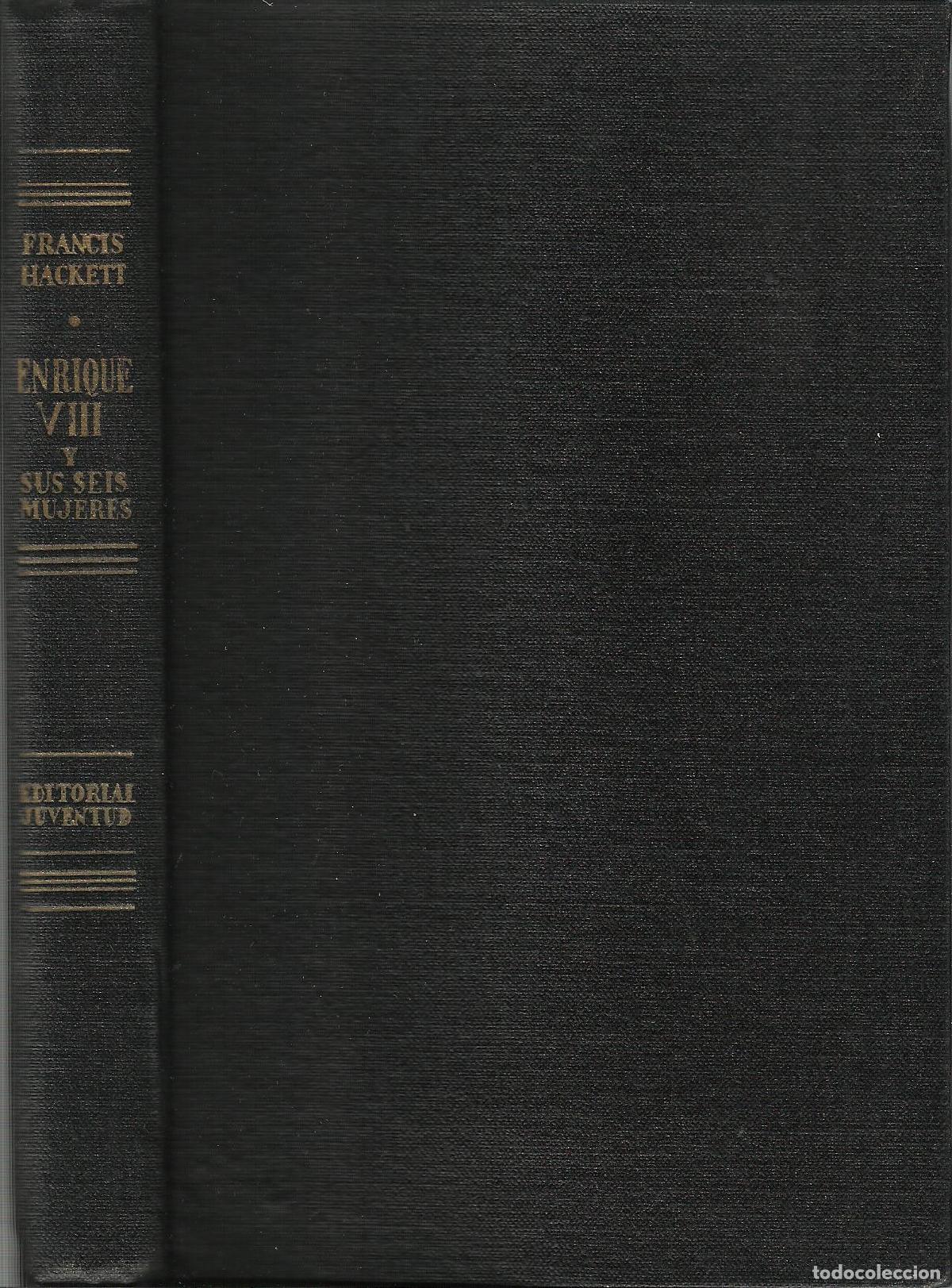 books: ENRIQUE VIII Y SUS SEIS MUJERES - HACKETT , FRANCIS
