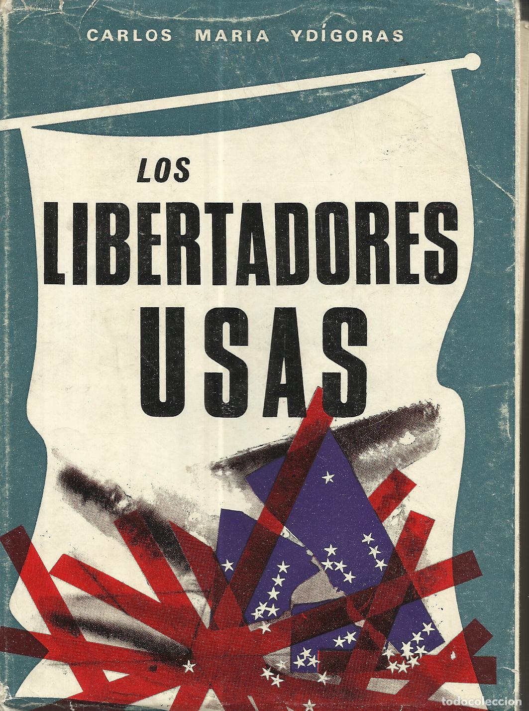 B&uuml;cher: LOS LIBERTADORES USAS - YDIGORAS, CARLOS MARIA