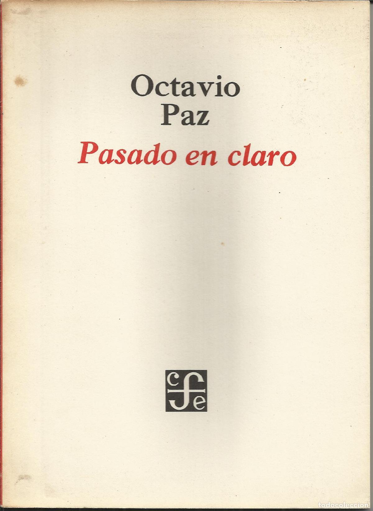 books: PASADO EN CLARO - PAZ, OCTAVIO