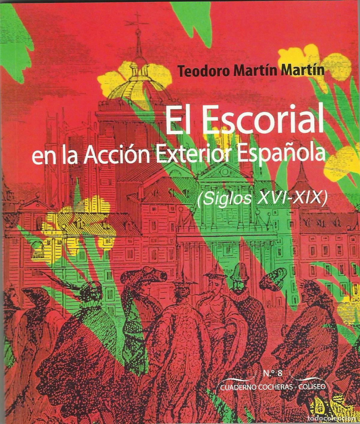 B&uuml;cher: EL ESCORIAL EN LA ACCION EXTERIOR ESPA&Ntilde;OLA - MARTIN MARTIN, TEODORO