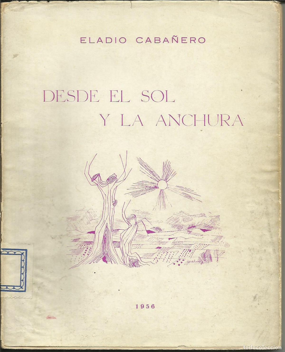 Libri di seconda mano: DESDE EL SOL Y LA ANCHURA - CABA&Ntilde;ERO, ELADIO