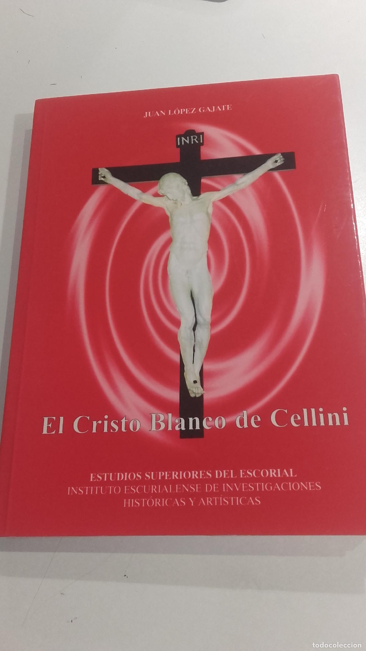 B&uuml;cher: EL CRISTO BLANCO DE CELLINI - L&Oacute;PEZ GAJATE , JUAN