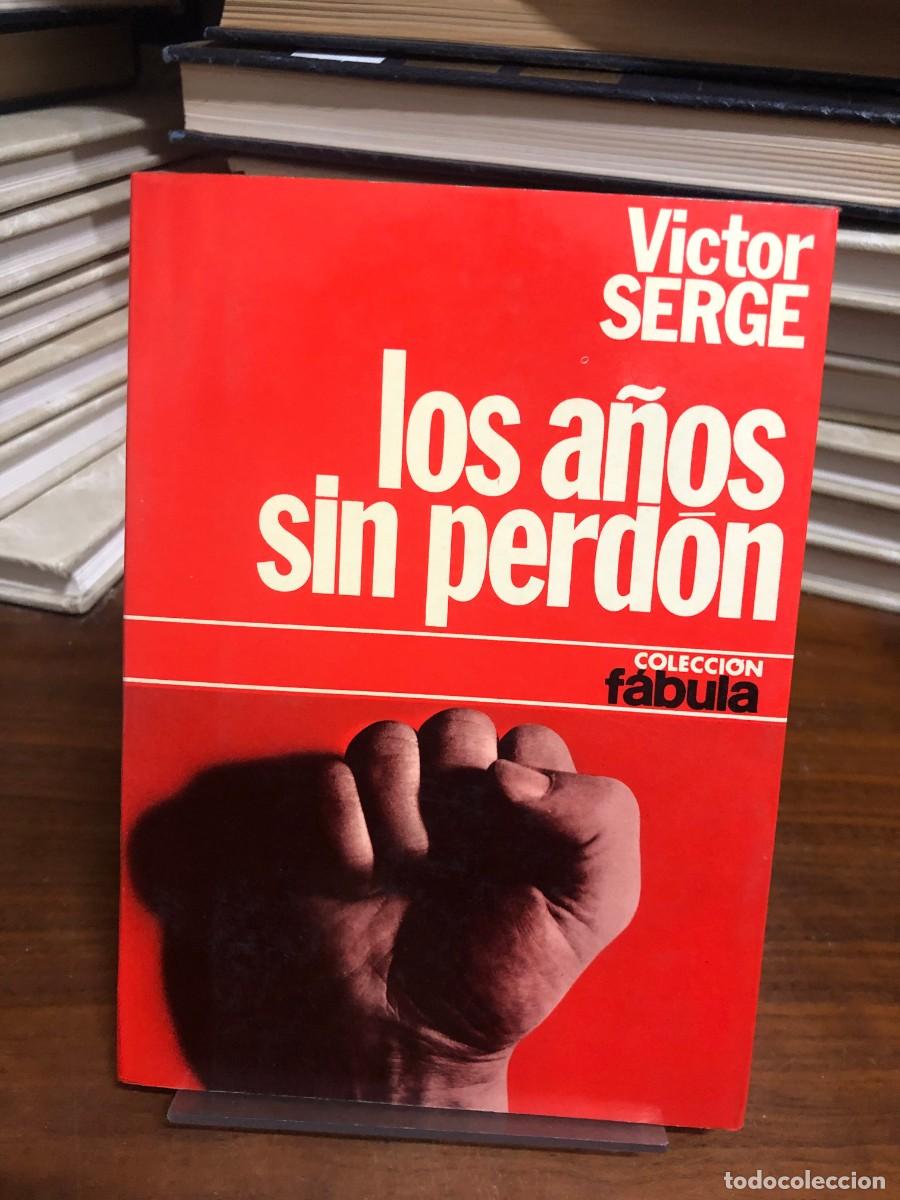 Libri di seconda mano: Los a&ntilde;os sin perd&oacute;n Victor Serge