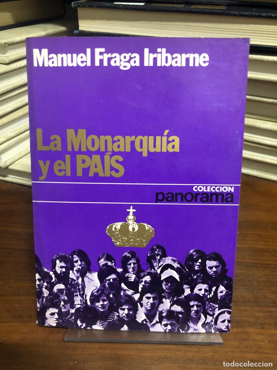 Libri di seconda mano: La Monarqu&iacute;a y el PA&Iacute;S Manuel Fraga Iribarne