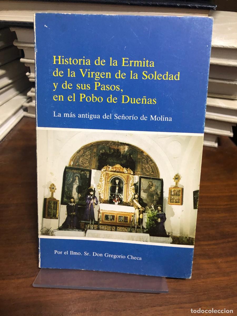 Libros: Historia de la Ermita de la Virgen de la Soledad y de sus Pasos, en el Pobo de Due&ntilde;as Gregorio Checa