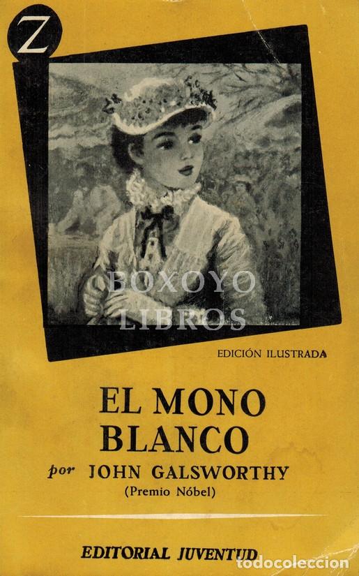 Livres: GALSWORTHY, John. El mono blanco. Ilustraciones de Lorenzo Go&ntilde;i