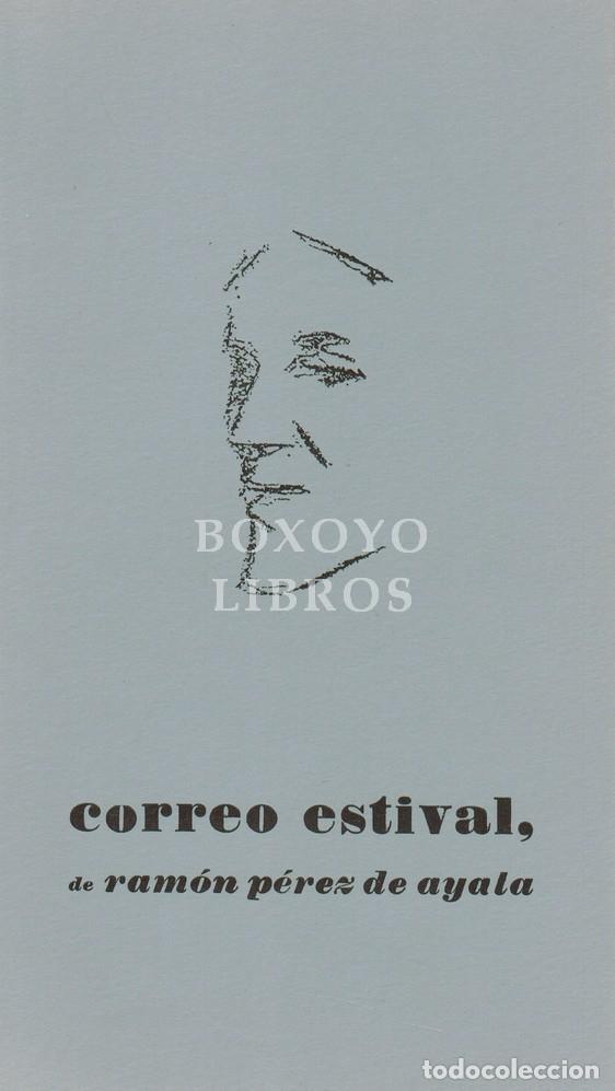 Livres: P&Eacute;REZ DE AYALA, Ram&oacute;n. Correo estival (1908-1948). Ram&oacute;n P&eacute;rez de Ayala escribe a Jos&eacute; Ortega y Gass