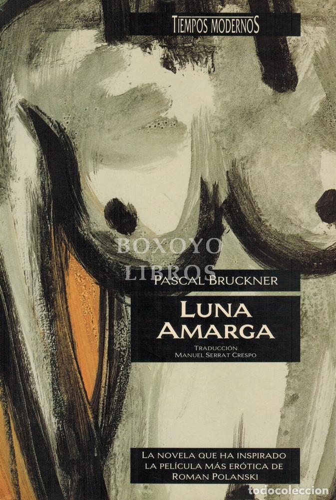 Livres: BRUCKNER, Pascal. Luna amarga. Traducci&oacute;n Manuel Settat Crespo