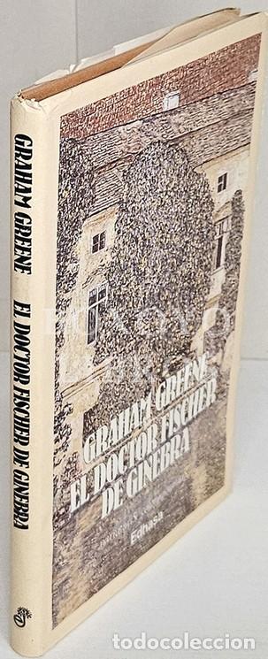 Livres: GREENE, Graham. El doctor Fischer de Ginebra o La fiesta de la bomba