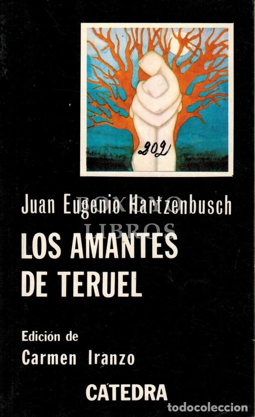 Libros: HARTZENBUSCH, Juan Eugenio. Los amantes de Teruel. Edici&oacute;n de Carmen Iranzo